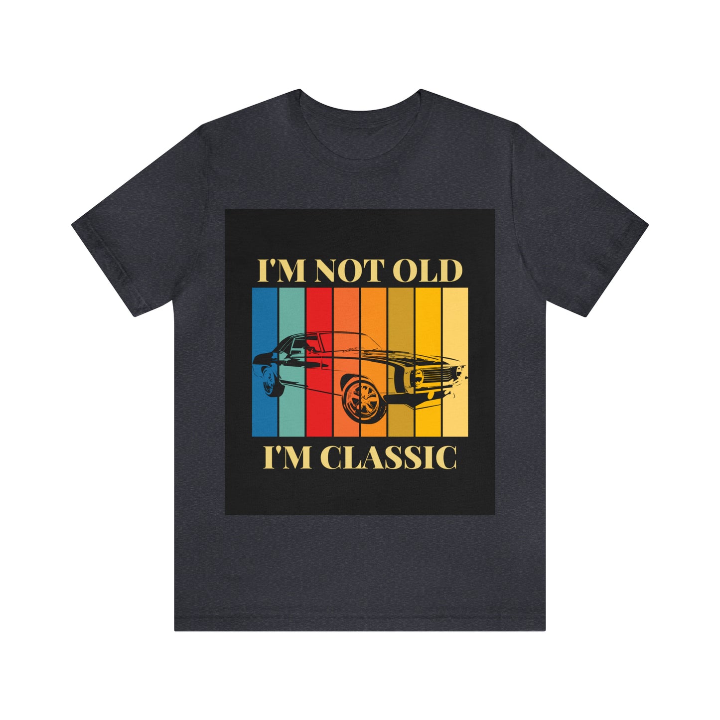 I'm not Old Unisex Jersey Short Sleeve Tee